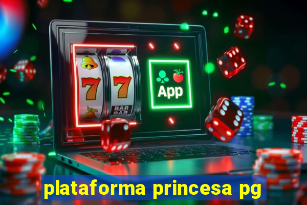 plataforma princesa pg